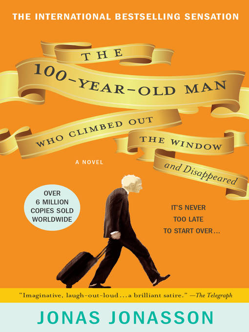 Title details for The 100-Year-Old Man Who Climbed Out the Window and Disappeared by Jonas Jonasson - Available